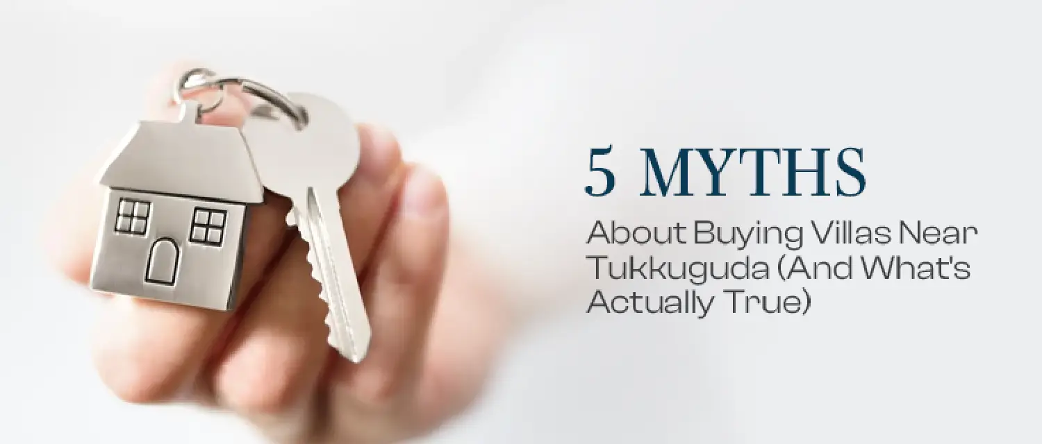 5 Myths About Buying Luxury Villas Near Tukkuguda & Pedda Golconda – The Valley Villas By Futuretrends